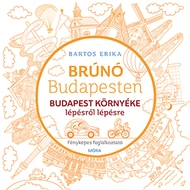 Brúnó Budapesten - Budapest környéke lépésről lépérsre foglalkoztató füzet