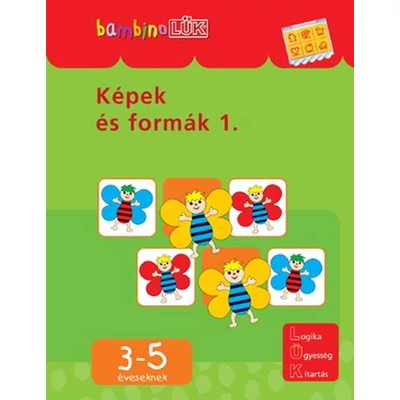 KÉPEK ÉS FORMÁK 1. - 3-5 ÉVESEKNEK