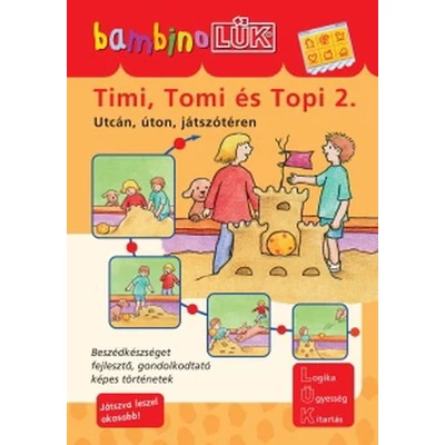 TIMI, TOMI ÉS TOPI 2. - UTCÁN, ÚTON, JÁTSZÓTÉREN