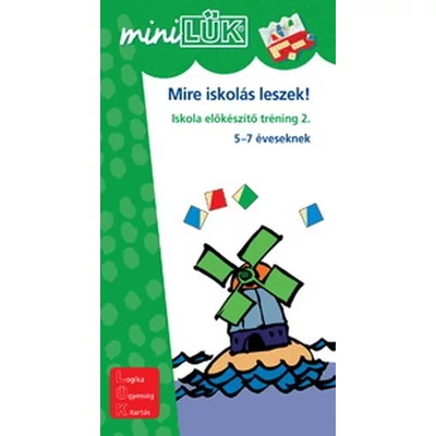 MIRE ISKOLÁS LESZEK 2. ISKOLAELŐKÉSZÍTŐ TRÉNING 2. 5-7 ÉVESEKNEK - Vizuális és koordinációs iskola-előkészítő feladatok