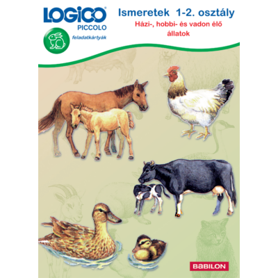 Logico Piccolo - Ismeretek 1-2. osztály: Házi-, hobbi- és vadon élő állatok