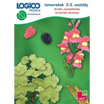 Logico Piccolo - Ismeretek 2-3. osztály: Erdők, szántóföldek és kertek növényei (3462)